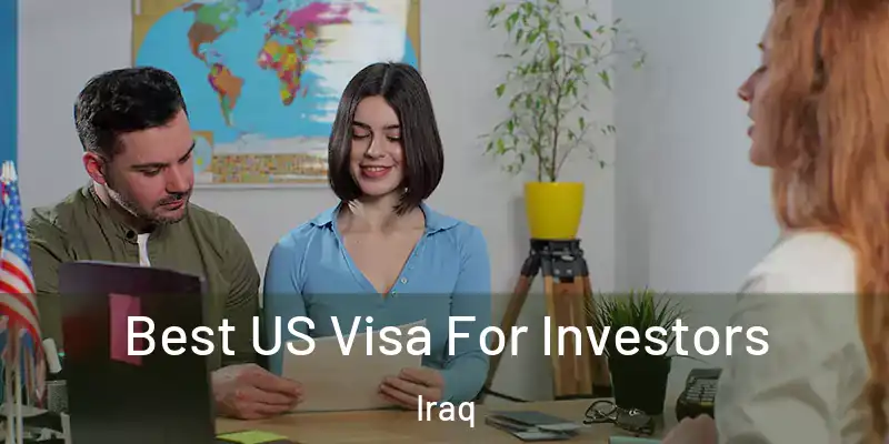  Best US Visa For Investors Iraq