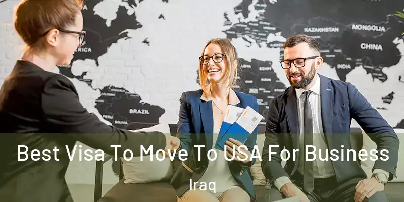  Best Visa To Move To USA For Business Iraq