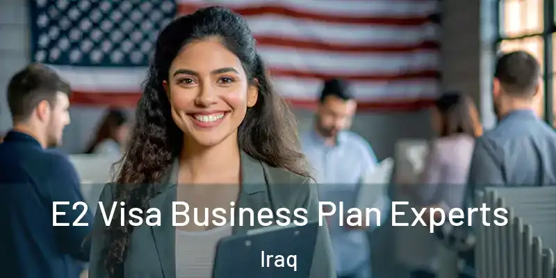  E2 Visa Business Plan Experts Iraq