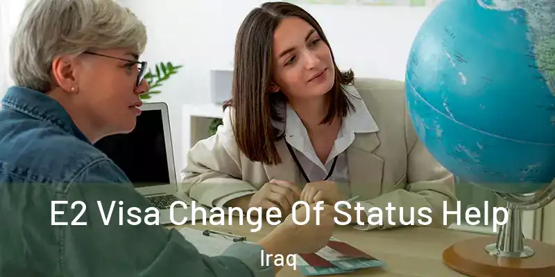  E2 Visa Change Of Status Help Iraq