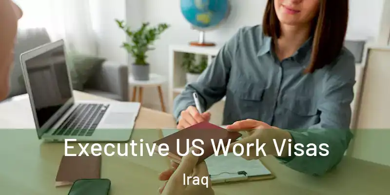 Executive US Work Visas Iraq