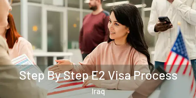  Step By Step E2 Visa Process Iraq