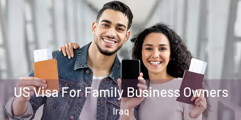  US Visa For Family Business Owners Iraq