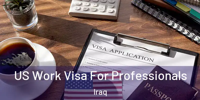  US Work Visa For Professionals Iraq