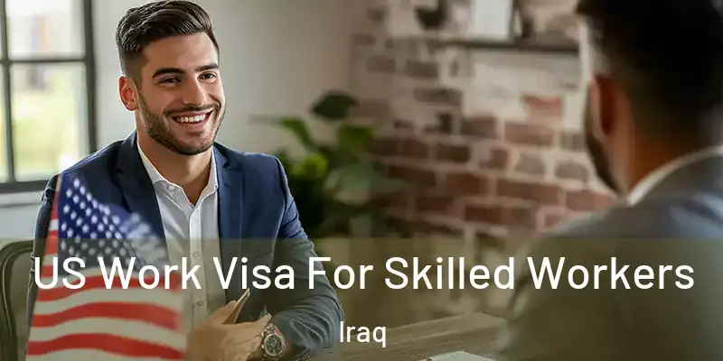  US Work Visa For Skilled Workers Iraq