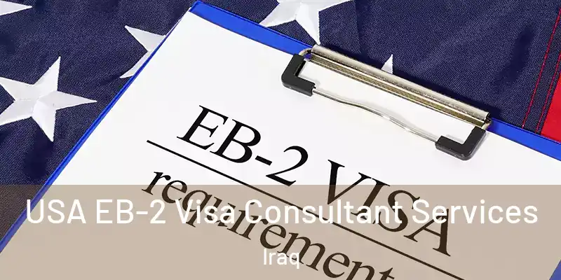  USA EB-2 Visa Consultant Services Iraq