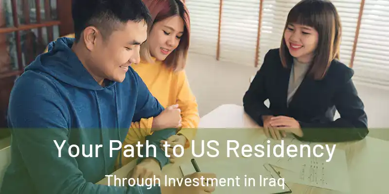  Your Path to US Residency Through Investment in Iraq